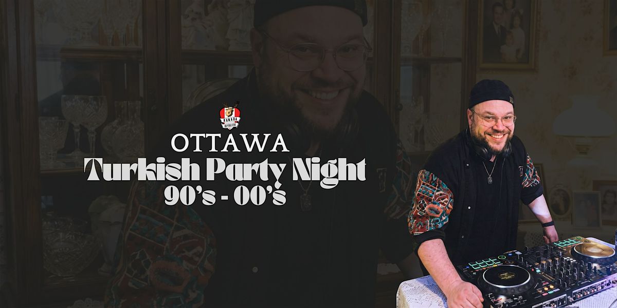 OTTAWA Turkish Party Night