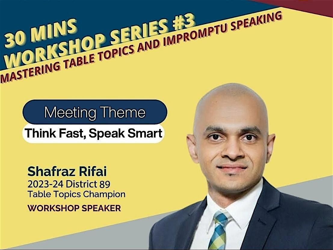 30 Mins Workshop Series #3 \u2013 Mastering Table Topic and Impromptu Speaking