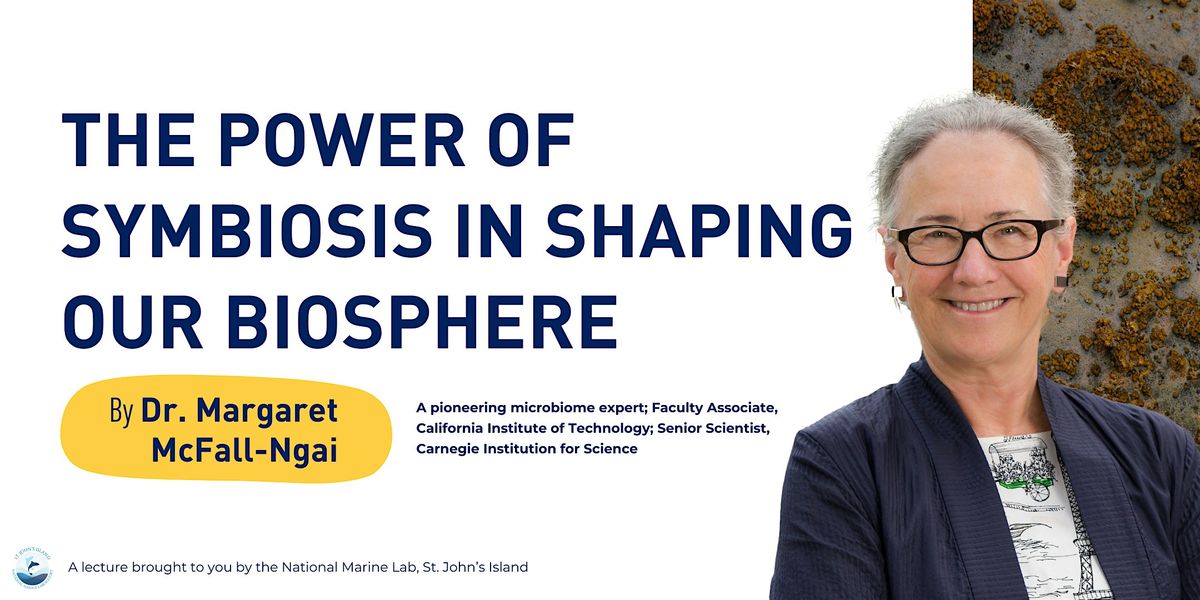 The power of symbiosis in shaping our biosphere by Dr. Margaret McFall-Ngai