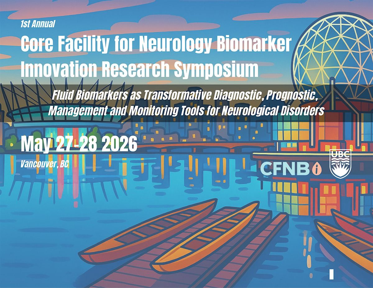 1st Annual Core Facility for Neurology Biomarker Innovation Symposium Day 2