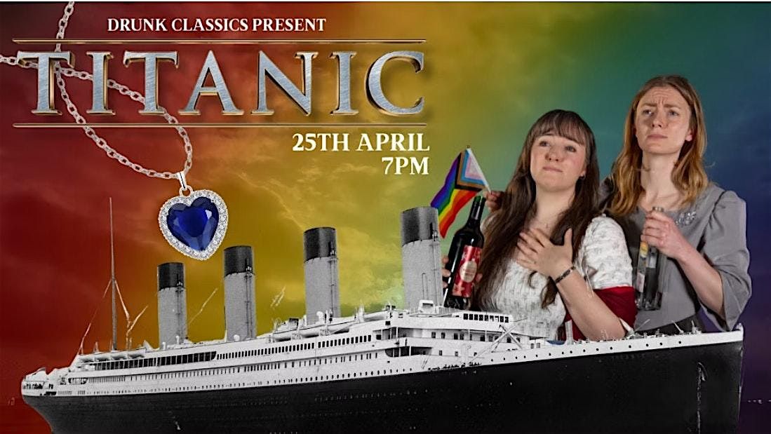 Drunk Queer Classics: Titanic