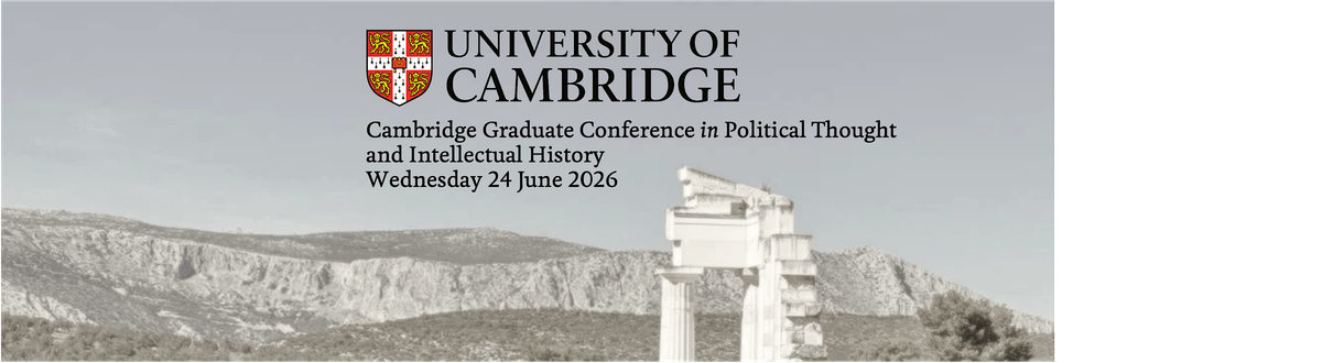 Cambridge Graduate Conference in Political Thought and Intellectual History