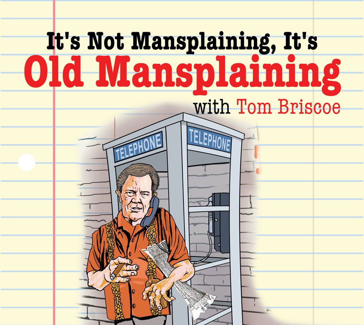 Old Mansplaining with Tom Briscoe
