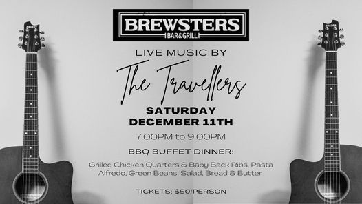 Music By The Travellers & BBQ Buffet Dinner at Brewsters Bar & Grill