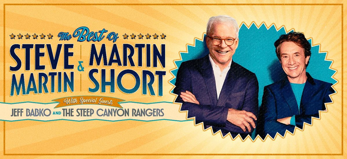 The Best of Steve Martin and Martin Short at Miller High Life Theatre