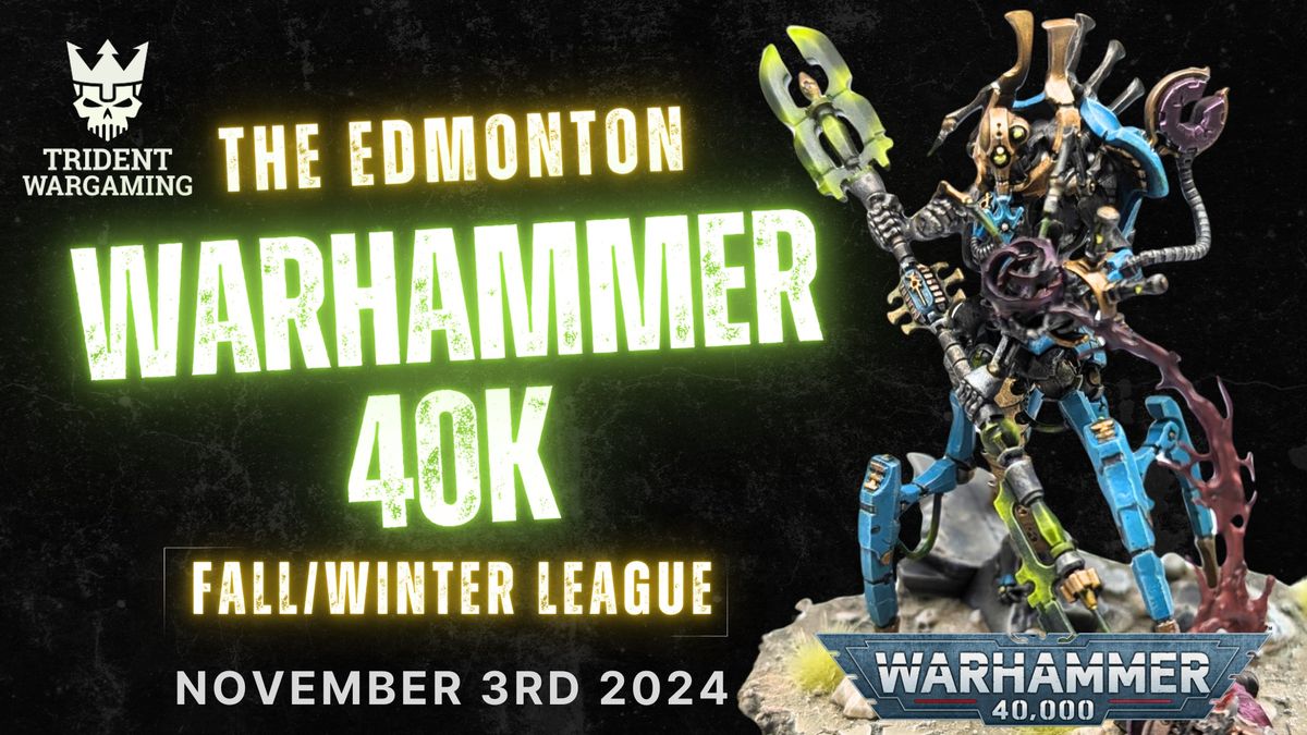 The Edmonton Warhammer 40k Fall/Winter League 2024 Fraternal Order of