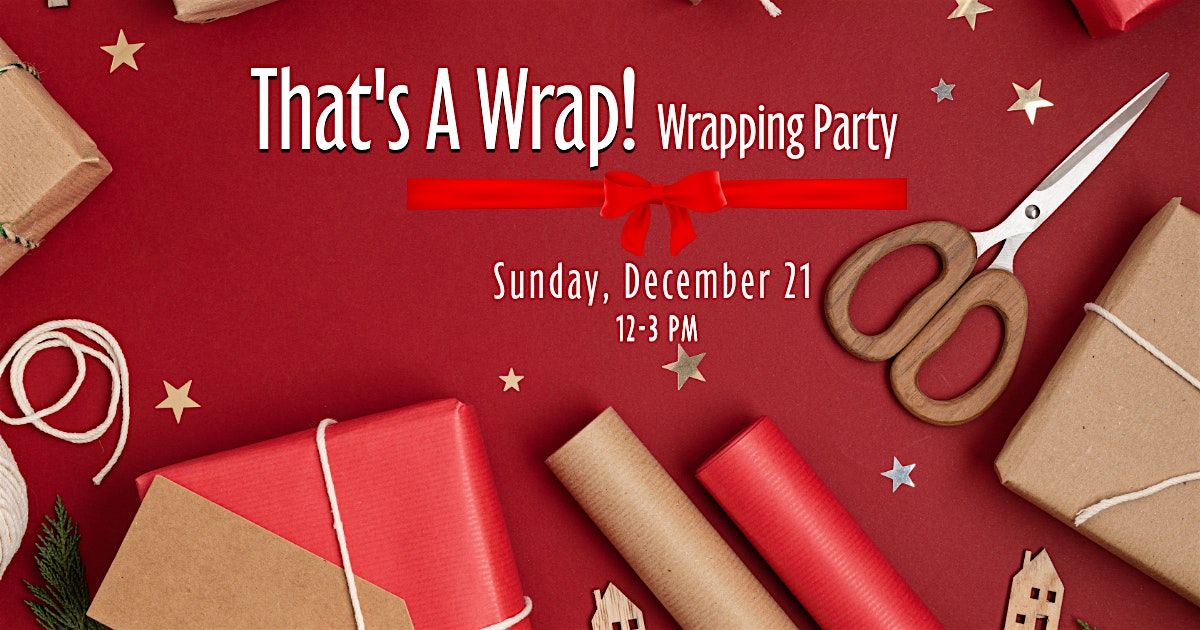 That's A Wrap! Wrapping Party