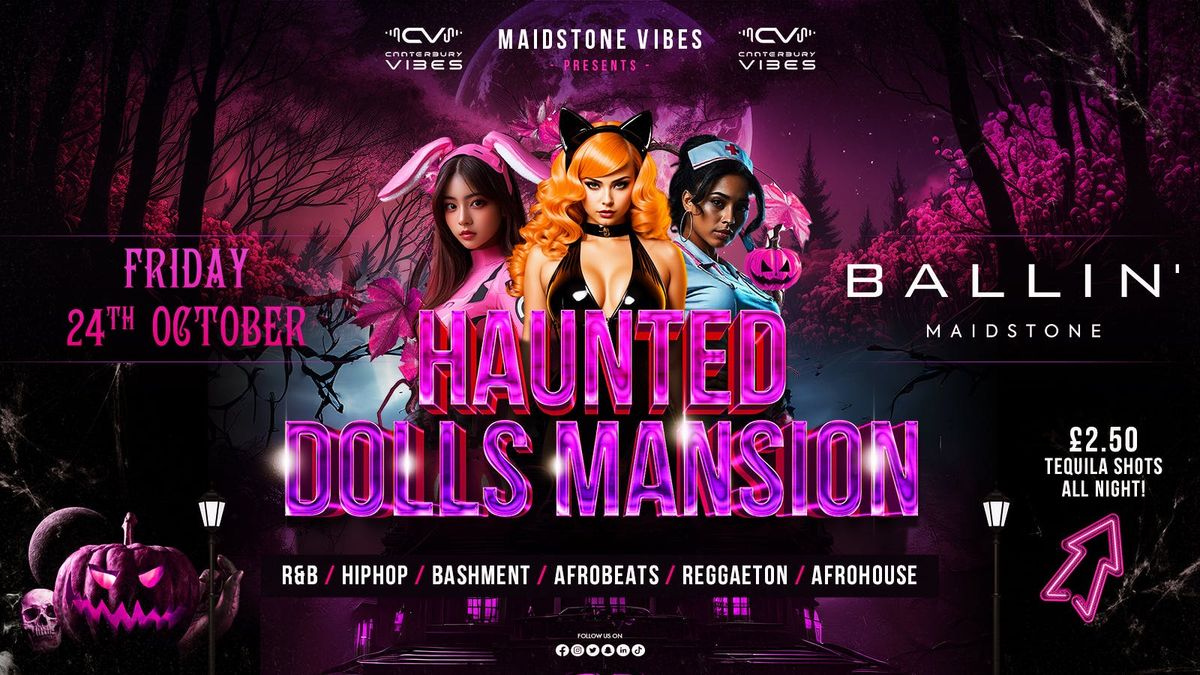 HAUNTED DOLLS HOUSE - BALLIN\u2019 MAIDSTONE
