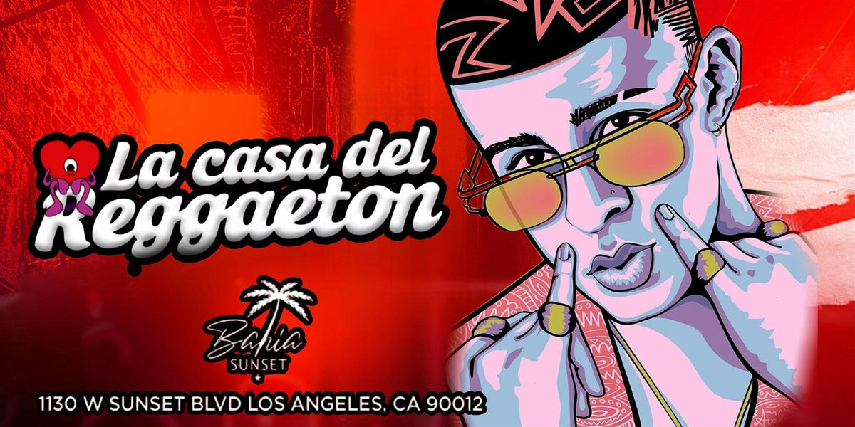 18+ SATURDAY LA CASA DEL REGGEATON CLUB BAHIA HIP HOP | LATIN FREE W\/RSVP