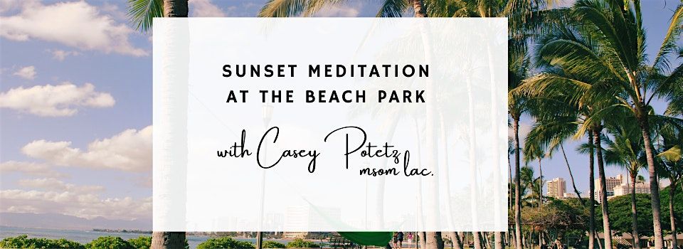 Sunset Meditation at the Beach Park