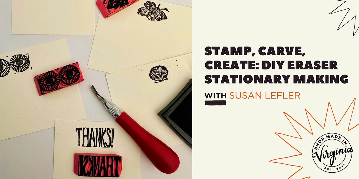 Stamp, Carve, Create: DIY Eraser Stationary Making w\/Susan Lefler