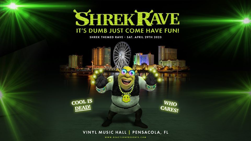 Shrek Rave Reykjavik Shrek Rave | 2 S Palafox St Pensacola FL 32502 | April 29, 2023