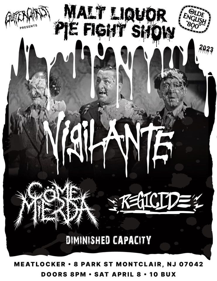 OLDE ENGLISH 800 PIE FIGHT SHOW APRIL 8TH AT MEATLOCKER Meatlocker