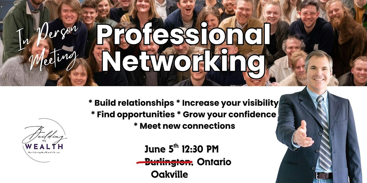 Burlington Business Networking Meeting (June) And in Oakville this time