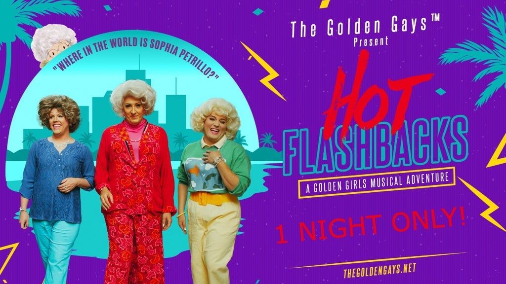 The Golden Gays presents: Hot Flashbacks! The Musical Tickets at The ...