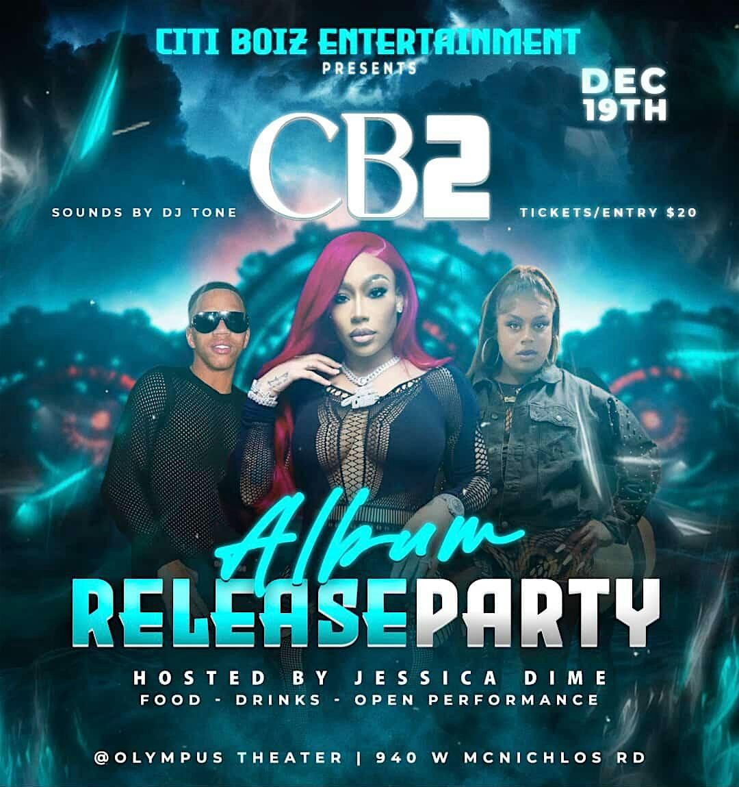CB2 ALBUM RELEASE PARTY (Hosted by Jessica Dime)