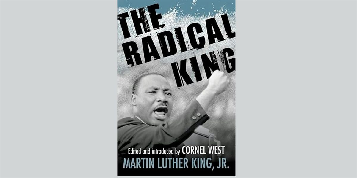 Radical King Roundtable: Exploring the Radical Politics of MLK
