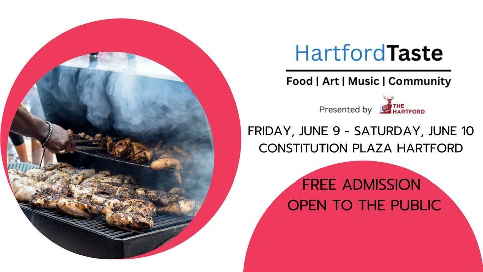 Hartford Taste Constitution Plaza, Hartford, CT June 9 to June 10