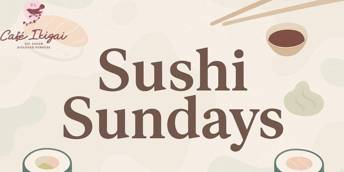 Sushi Sundays- Fun Sushi Making Workshop