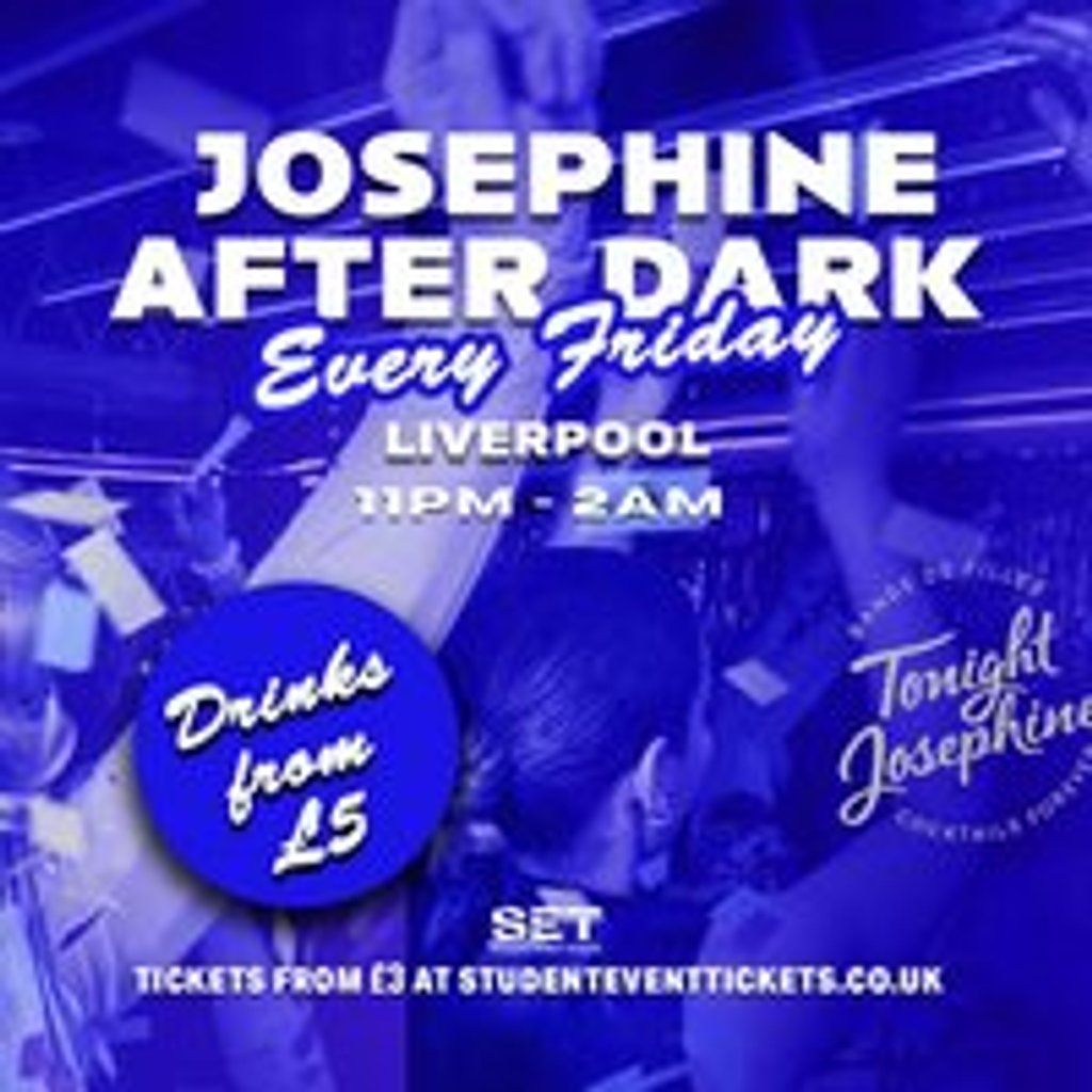 Josephine After Dark @ Tonight Josephine Liverpol - Every Friday
