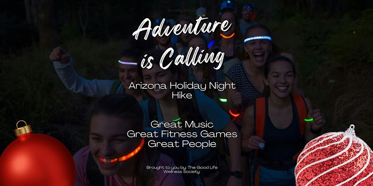 AZ Holiday Glow Night Hike by The Good Life Wellness Society