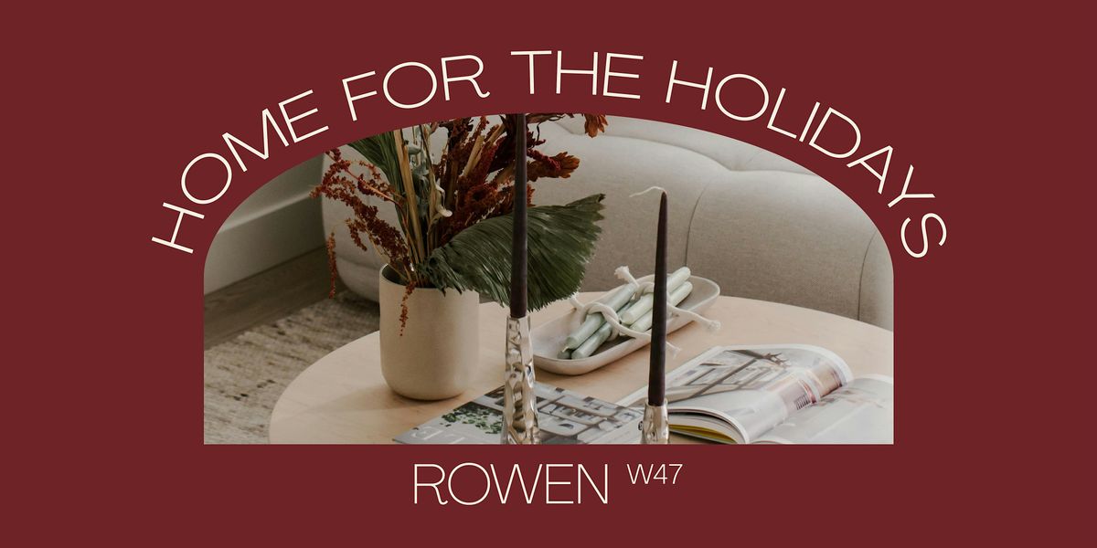 Home for the Holidays at Rowen W47
