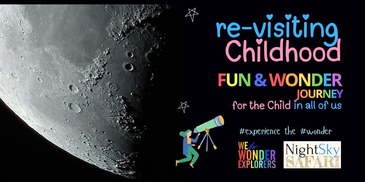 Revisiting Childhood - Fun & Wonder Journey