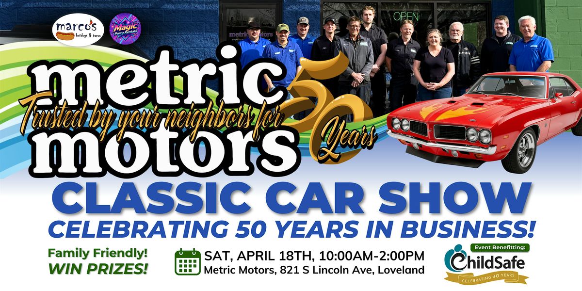 Metric System Rally Metric Motors Celebrates 50 Years in Business! Community Event & Car ...