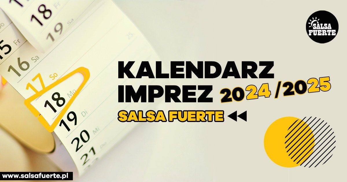 Kalendarz IMPREZ w Salsa Fuerte 2024/2025 Reymonta 19, 45065 Opole