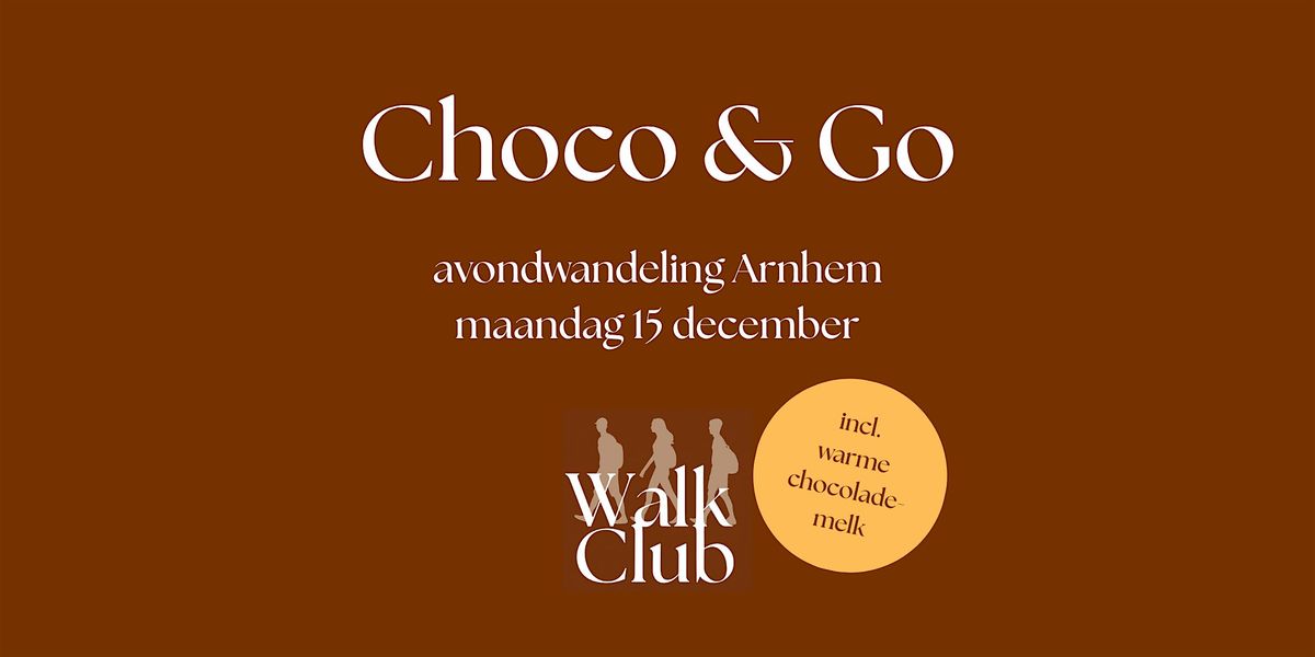 Choco & Go Arnhem met de Walk Club