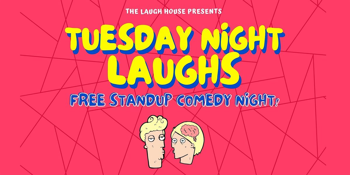 Tuesday Night Laughs - A Standup Comedy Show (FREE ENTRY)