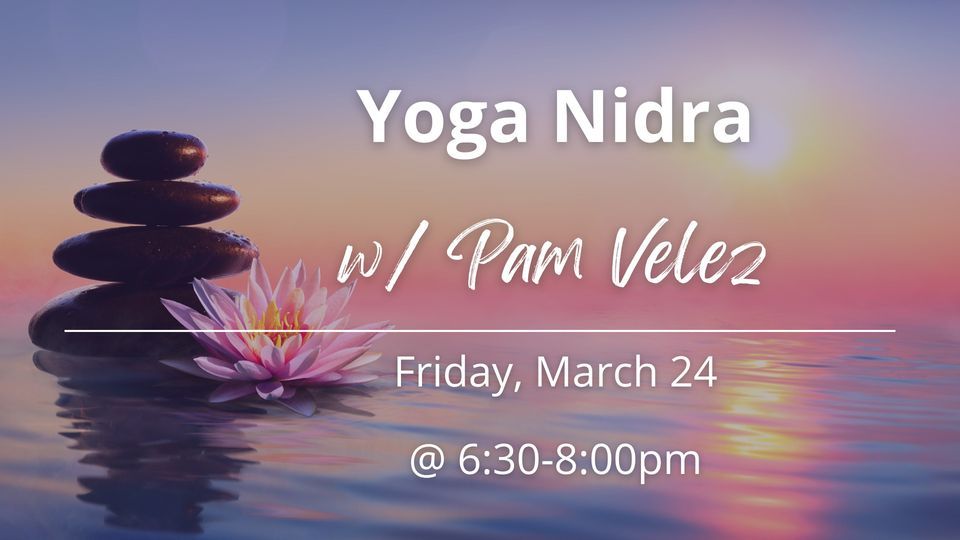 Yoga Nidra Meditation w\/Pam Velez