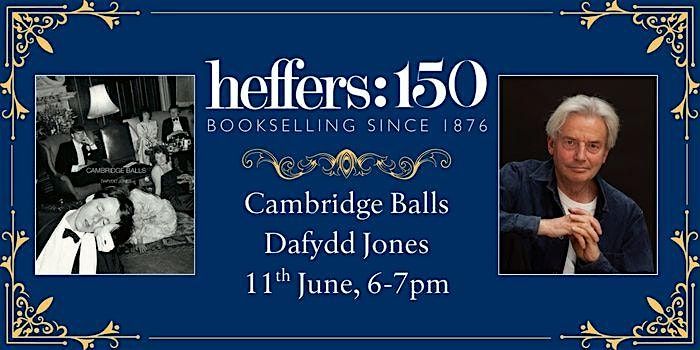 Cambridge Balls by Dafydd Jones, at Heffers Bookshop