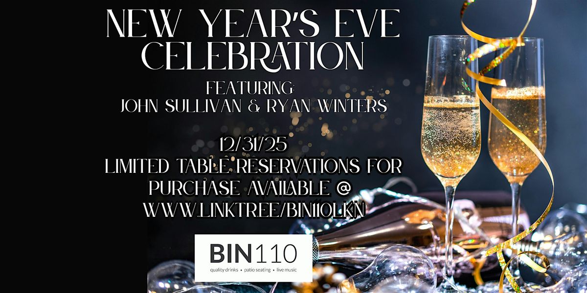 Bin110 New Year's Eve Table Reservations w\/John Sullivan & Ryan Winters!
