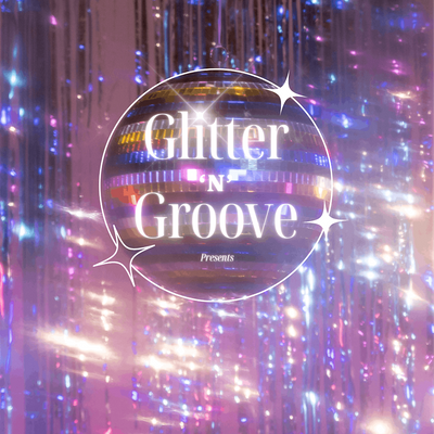 Glitter 'N' Groove Presents...