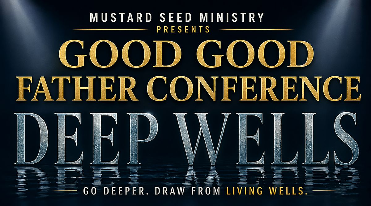 Good, Good Father Conference