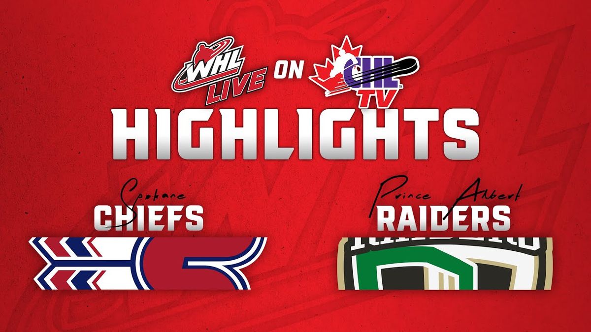 Spokane Chiefs vs. Prince Albert Raiders