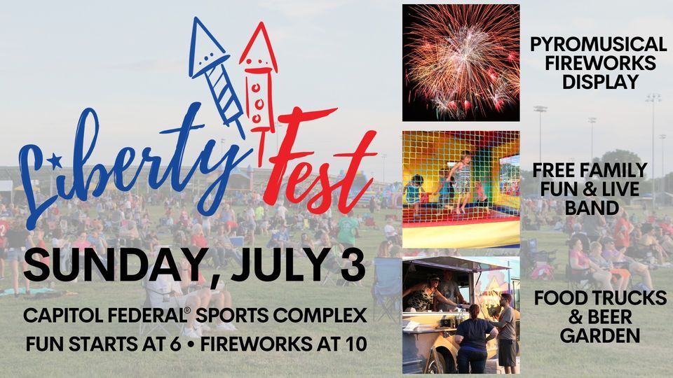 Liberty Fest Capitol Federal Sports Complex of Liberty July 3, 2022