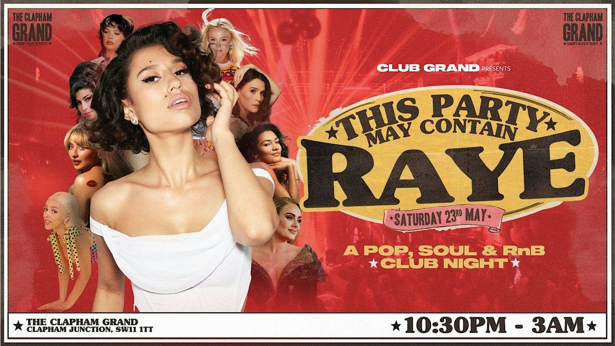 This Party May Contain Raye \u2013 A Pop, Soul & RnB Club Night