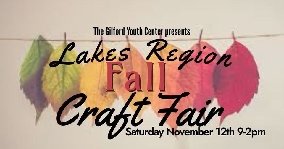 Lakes Region Fall Craft Fair | The Gilford Youth Center | November 12, 2022