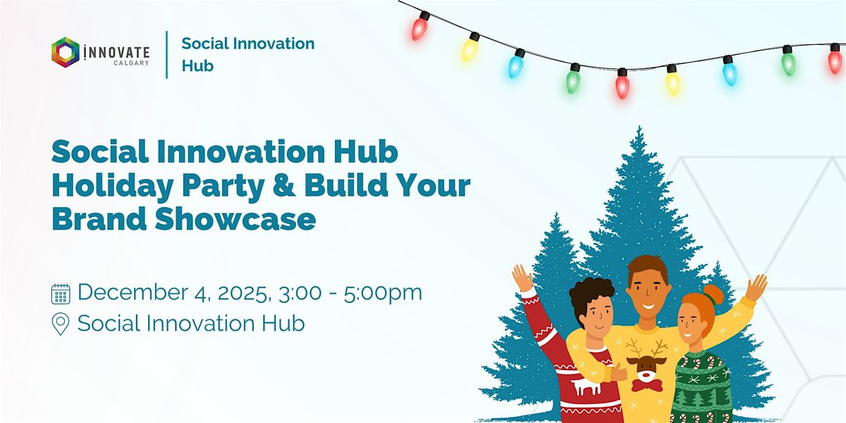 Social Innovation Hub Holiday Party & Build Your Brand Showcase