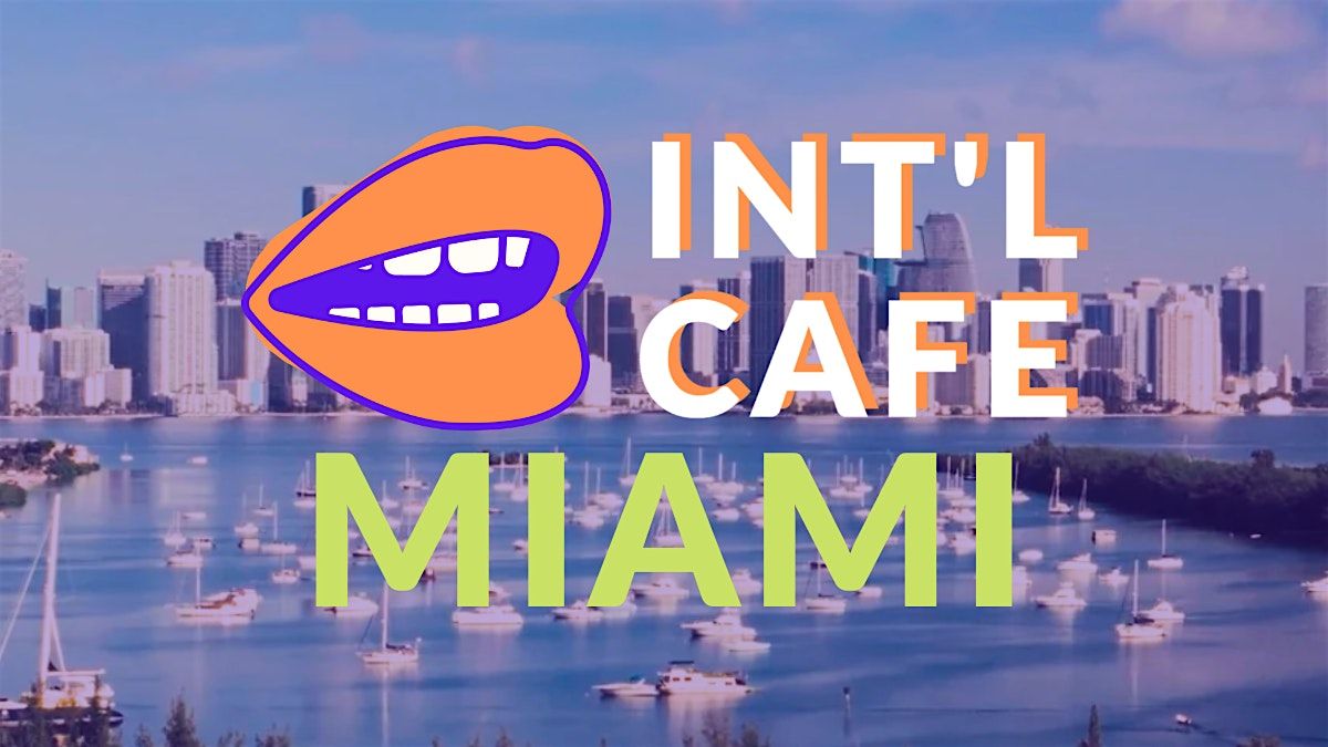 INT'L CAF\u00c9 Miami Launch Party