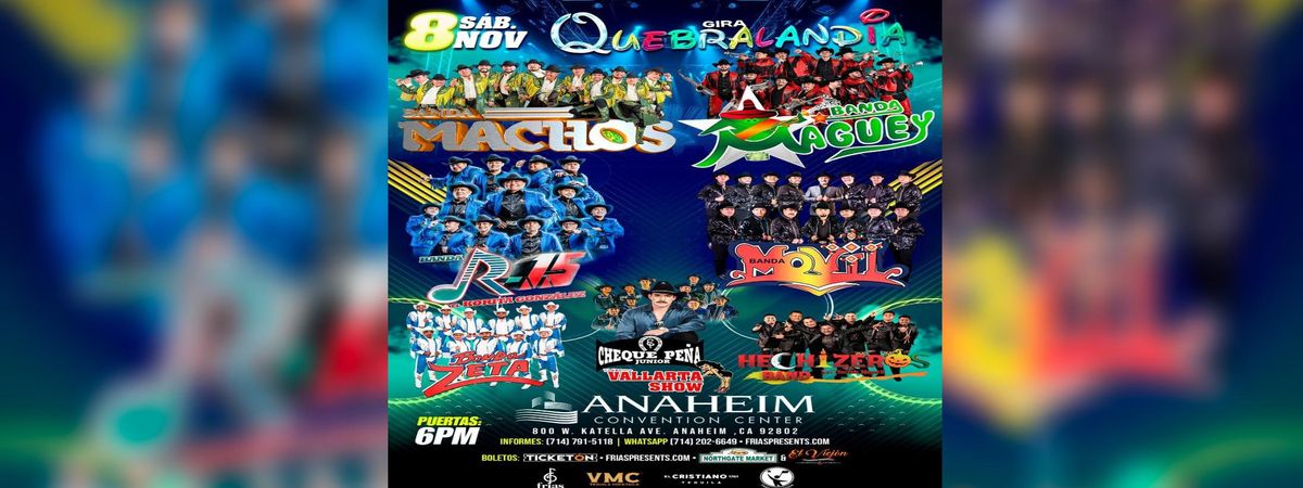 QUEBRALANDIA- MACHOS, MAGUEY, R-15, Movil, Zeta y Mas in Anaheim