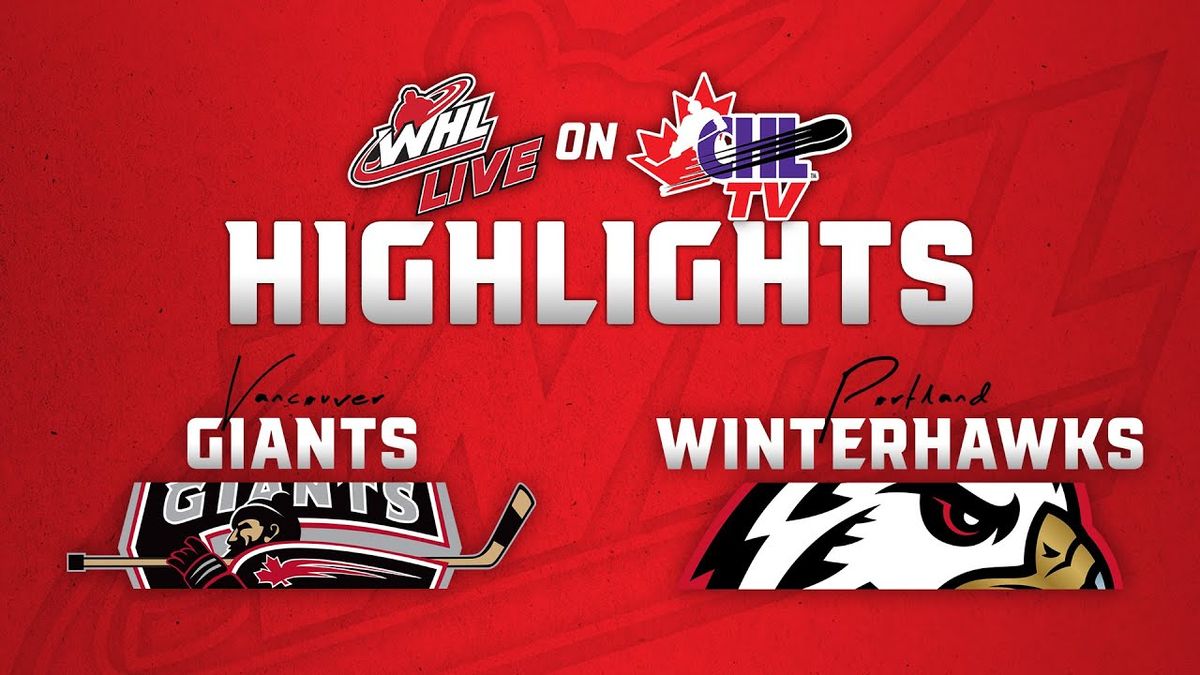 Portland Winterhawks vs. Vancouver Giants