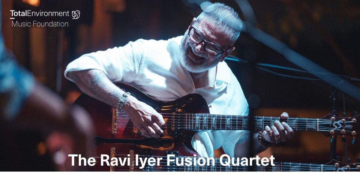 The Ravi Iyer Fusion Quartet