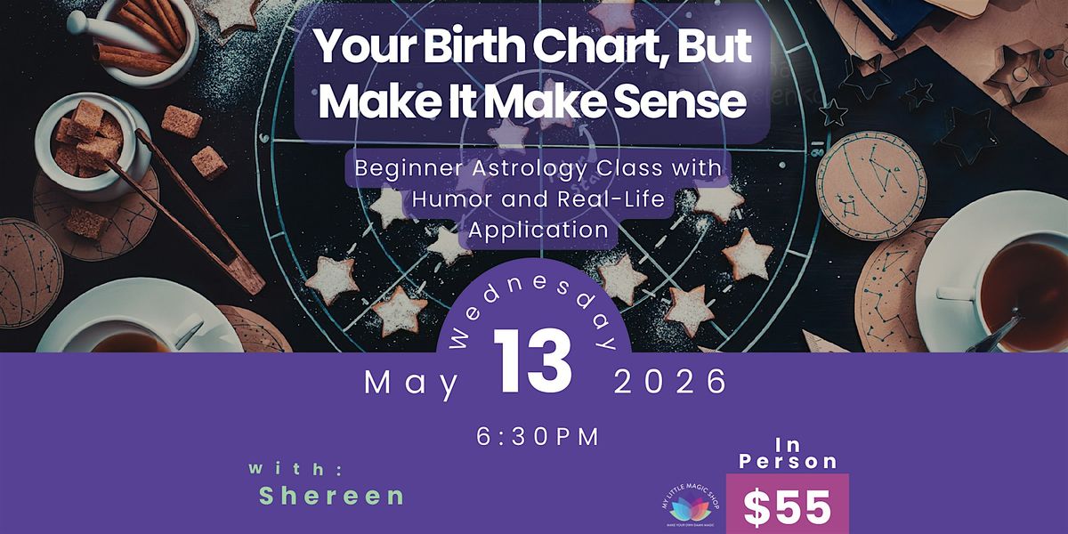 Your Birth Chart, But Make It Make Sense