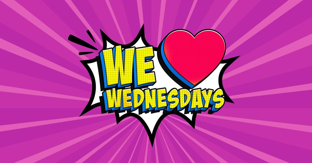 We Love Wednesdays