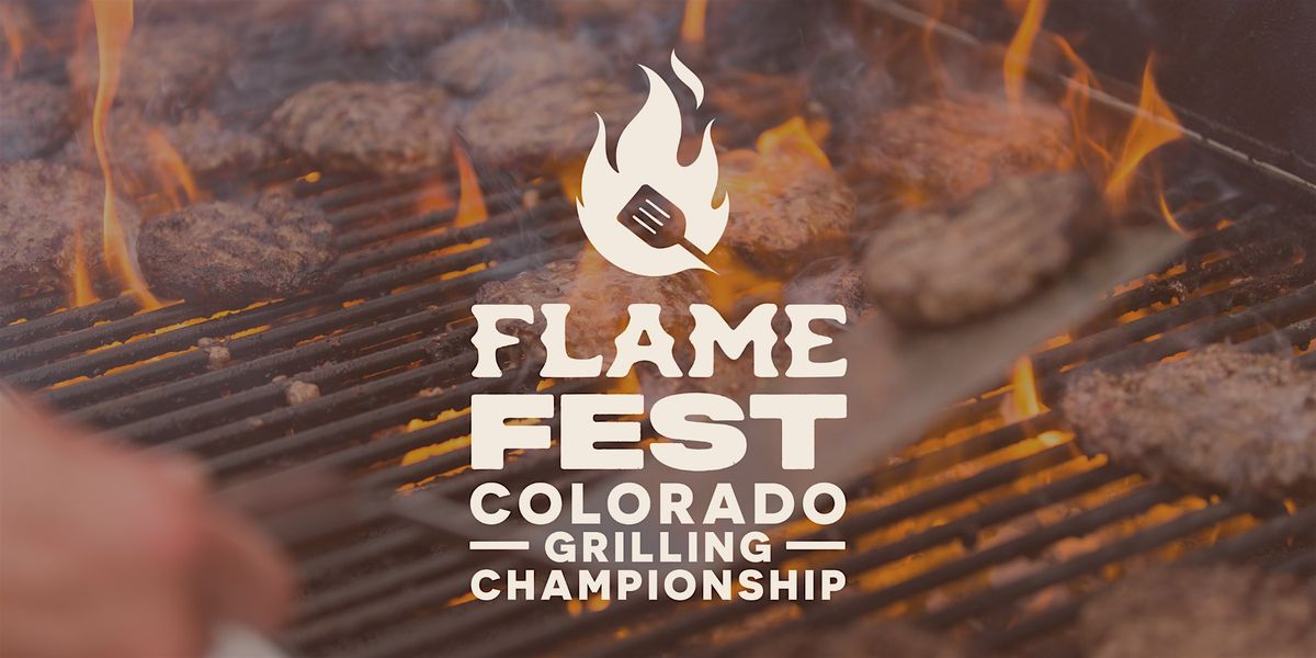 2026 Flame Fest: Colorado's Grilling Championship