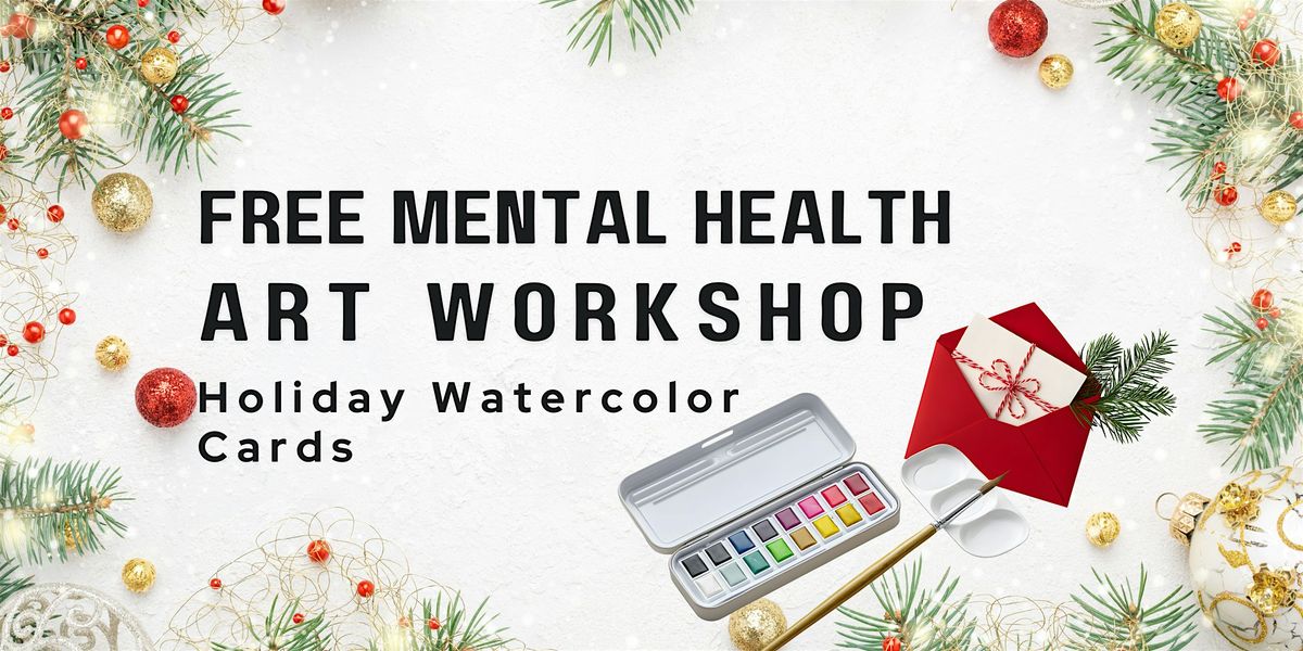 Mental Health Art Workshop | Spread Kindness: Painting Watercolor Cards