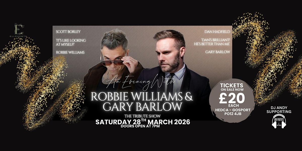 AN EVENING WITH ROBBIE & GARY TRIBUTE SHOW FEAT SCOTT BORLEY & DAN HADFIELD